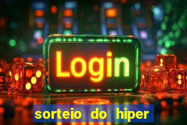 sorteio do hiper cap de hoje ao vivo